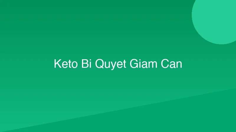 Keto: Bí quyết giảm cân & giữ body chuẩn gym